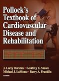 Pollock's Textbook of Cardiovascular Disease and Rehabilitation