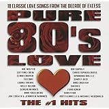 Pure 80's Love: The #1 Hits