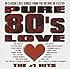 Pure 80's Love: The #1 Hits