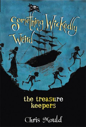 The Treasure Keepers (Something Wickedly Weird)