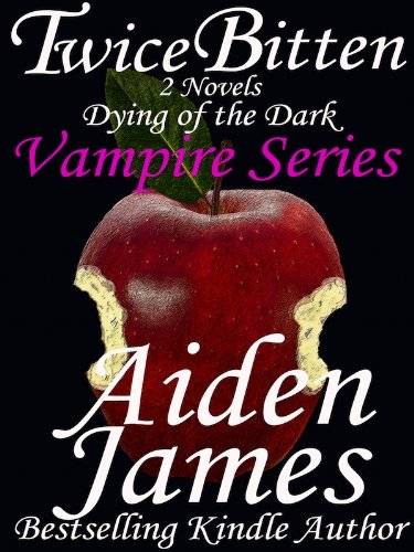 Twice Bitten: Dying of the Dark Vampires (The first two novels)