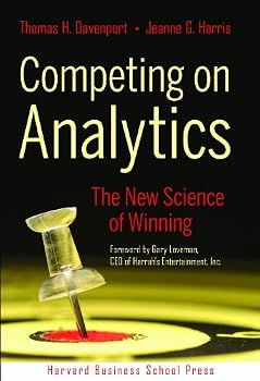 competing on analytics: the new science of winning - thomas h. davenport and jeanne g. harris competing on analytics: the new science of winning - thomas h. davenport and jeanne g. harris