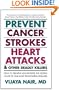 Prevent Cancer, Strokes, Heart Attacks and other Deadly Killers!