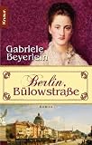 Berlin, B&uuml;lowstra&szlig;e: Roman - Gabriele Beyerlein