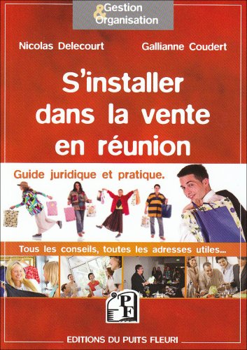 S'Installer dans la vente en réunion : Guide juridique et pratique, tous les conseils, toutes les adresses utiles