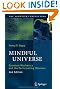 Mindful Universe: Quantum Mechanics and the Participating Observer (The Frontiers Collection)