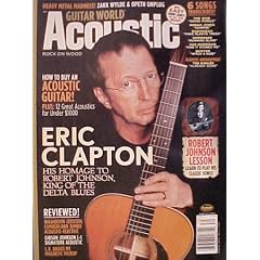 Guitar World Acoustic Magazine Eric Clapton Robert Johnson Zakk WyldeJune July 2004 70 by
