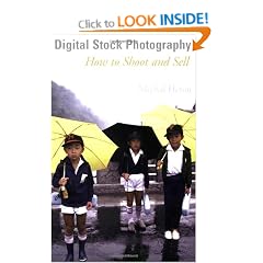 Digital Stock Photography: How to Shoot and Sell