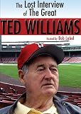 NEW! The Lost Interview of the Great Ted Williams