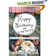 Happy Birthday or Whatever: Track Suits, Kim Chee, and Other Family Disasters by Annie Choi