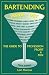Bartending Inside-Out: The Guide to Profession, Profit & Fun