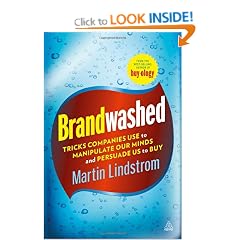Brandwashed: Tricks Companies Use to Manipulate Our Minds and Persuade Us to Buy