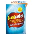 Brandwashed: Tricks Companies Use to Manipulate Our Minds and Persuade Us to Buy