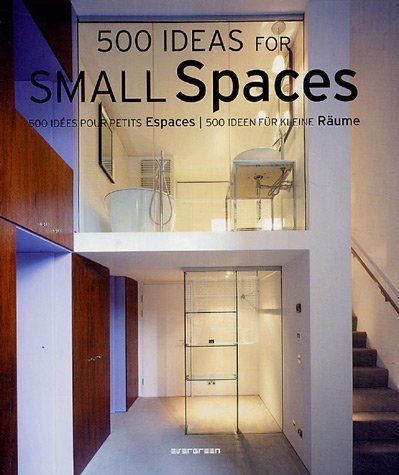 500 Ideas for Small Spaces (Evergreen Series)