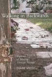 Walking in Backwards: Vignettes of Healing Through Therapy