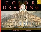Color Drawing: Design Drawing Skills and Techniques for Architects, Landscape Architects, and Interior Designers