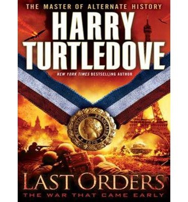 [ Last Orders (Library) (War That Came Early #06) by Turtledove, Harry ( Author ) Jul-2014 Compact Disc ]