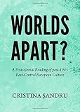 Worlds apart? : a postcolonial reading of post-1945 East-Central European culture