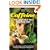 Caffeine Will Not Help You Pass That Test: Facts, Strategies, and Practical Advice to Help You Succeed in High School