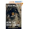 How the Dead Dream: A Novel