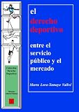 El Derecho Deportivo. Entre El Servicio Publico Y