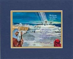 Beautiful and Inspiring and Inspiring 11 x 14 Inches Frame able Note Card (The Seven Last Words of Christ . . . ) on Double Beveled Matting