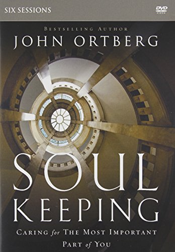 Soul Keeping Study Guide with DVD: Caring for the Most Important Part of You, by John Ortberg