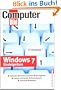 Windows 7 Einsteigerkurs: Taskleiste / Fensteransichten / Sprunglisten / Drucker und Ger�te / Heimnetzwerke / Sicherheit / Medien