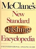 McClane's New Standard Fishing Encyclopedia and International Angling Guide