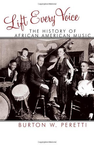 Lift Every Voice: The History of African American Music (The African American History Series)