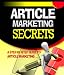 Article Marketing Secrets - A Step-By-Step Guide To Article Marketing