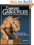 Carving Gargoyles, Grotesques, and Ot...
