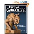 Carving Gargoyles, Grotesques, and Other Creatures of Myth