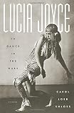 Lucia Joyce: To Dance in the Wake