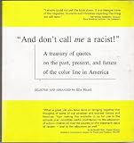 And Don't Call Me a Racist!