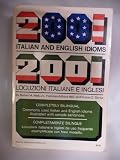 2001 Italian and English Idioms - 2001 Locuzioni Italiane e Inglesi