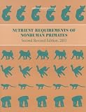 Nutrient Requirements of Nonhuman Primates revised ed.