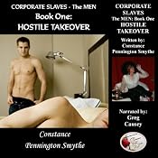 Corporate Slaves - The Men, Book 1: Hostile Takeover | [Constance Pennington Smythe]