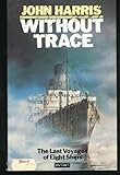 Without trace : the last voyages of eight ships