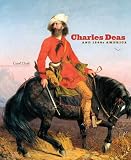 Charles Deas and 1840s America (The Charles M. Russell Center Series on Art and Photography of the American West)