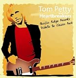 A Tribute To Tom Petty: Pacific Ridge Records Tribute To Classic Rock
