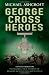 George Cross Heroes: Incredible True Stories of Bravery Beyond the Battlefield at Amazon Books: 51r7hVBWGCL._SL75_