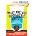 What Are You Optimistic About?: Today's Leading Thinkers on Why Things Are Good and Getting Better