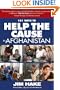 Help the Cause in Afghanistan: 101 Ways to help the Afghan people and support our troops