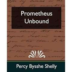 Prometheus Unbound: A Lyrical Drama