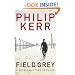 Field Grey: A Bernie Gunther Novel (Bernie Gunther Mystery 7)