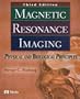 Magnetic Resonance Imaging: Physical and Biological Principles, 3e
