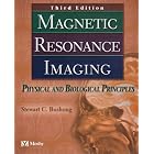 Magnetic Resonance Imaging: Physical and Biological Principles by Stewart C. Bushong ScD FACR FACMP