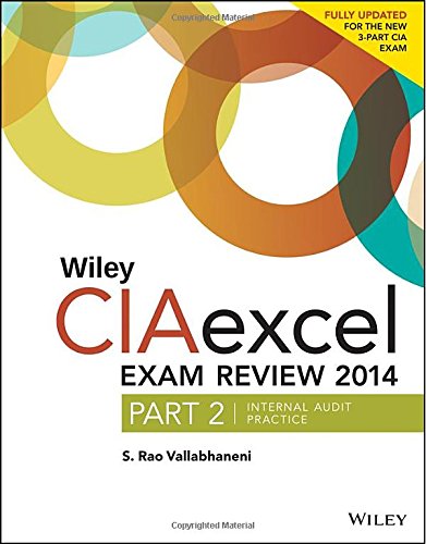 Wiley CIAexcel Exam Review 2014: Part 2, Internal Audit Practice (Wiley CIA Exam Review Series)