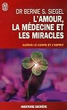 Livres Naturopathie - L'Amour, la M�decine et les Miracles